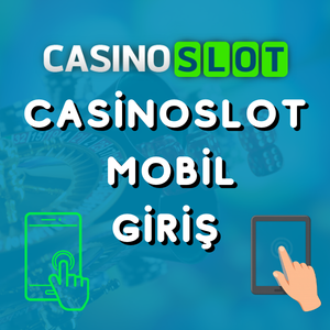 Casinoslot mobil giriş güncel adres ve oyun menüsü rehberi